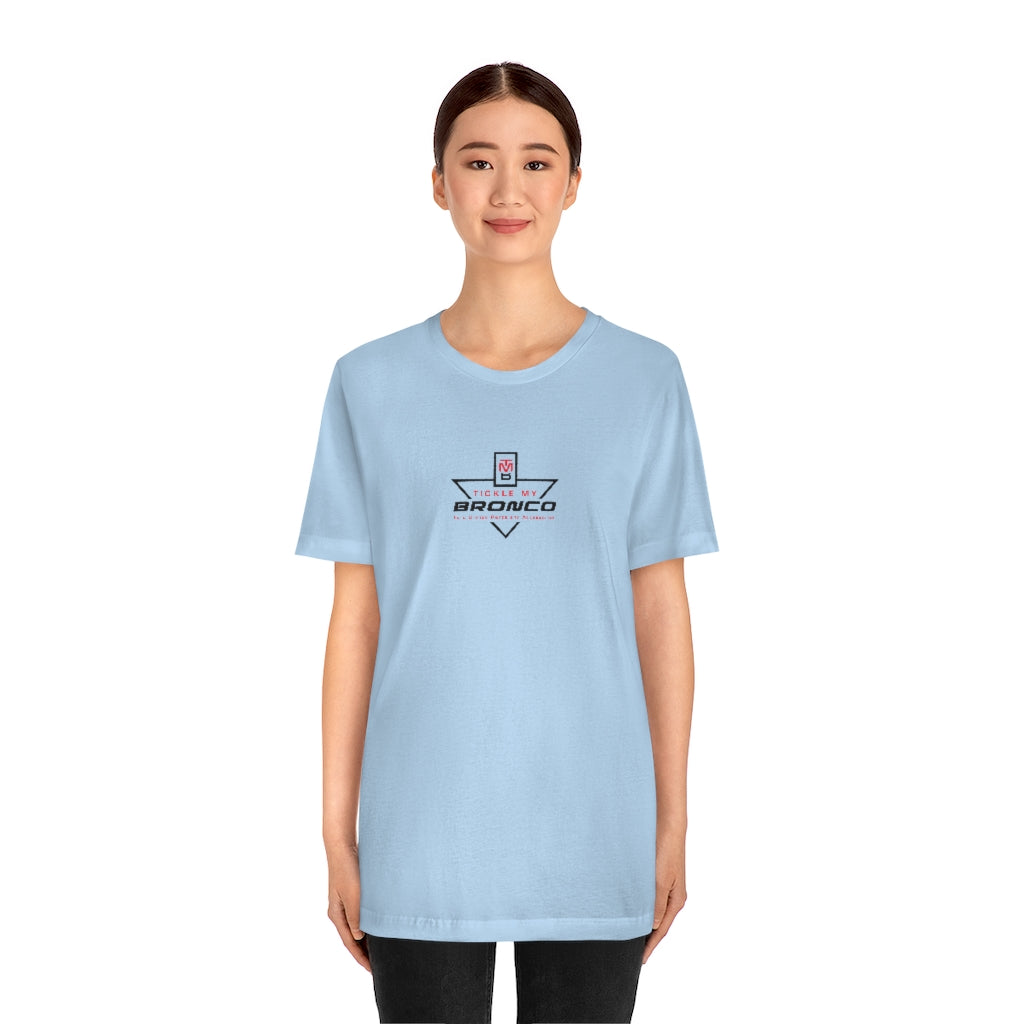 Tickle My Bronco Unisex Jersey Short Sleeve Tee