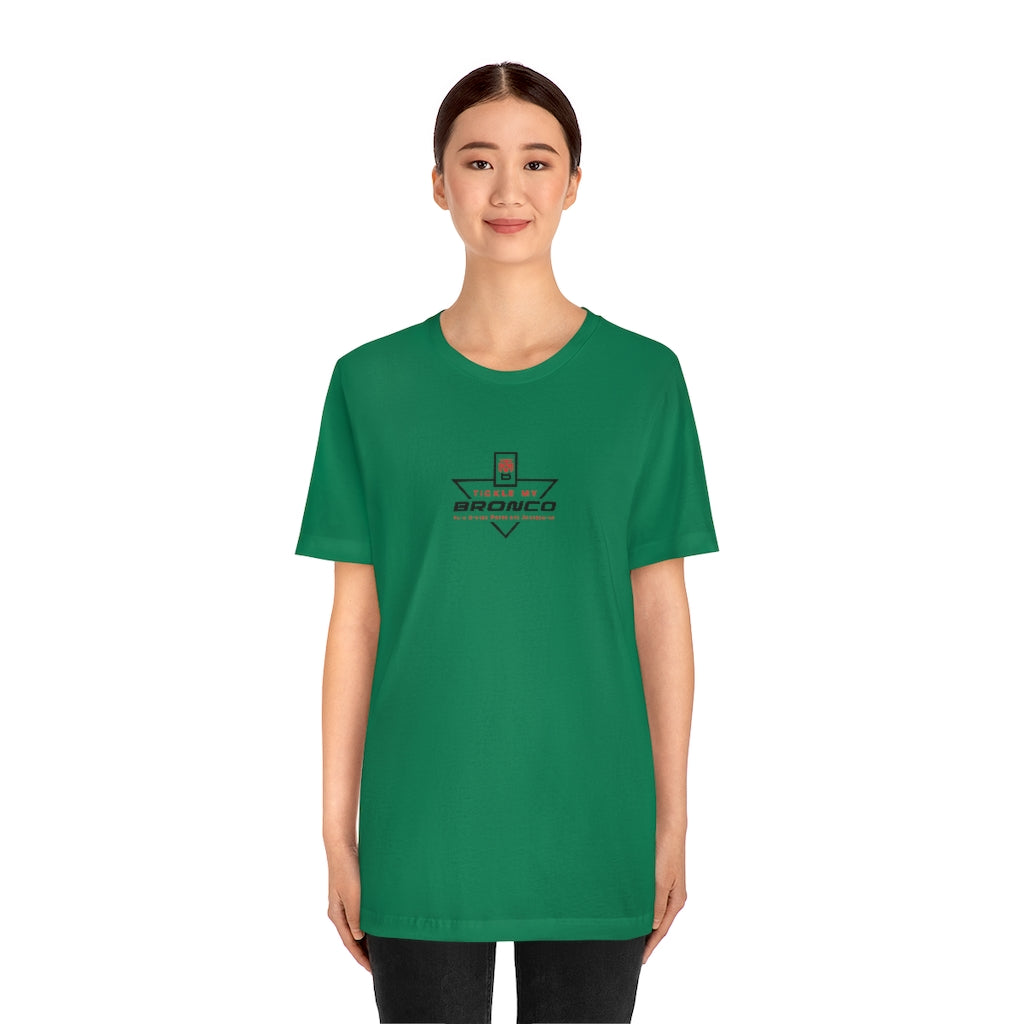 Tickle My Bronco Unisex Jersey Short Sleeve Tee