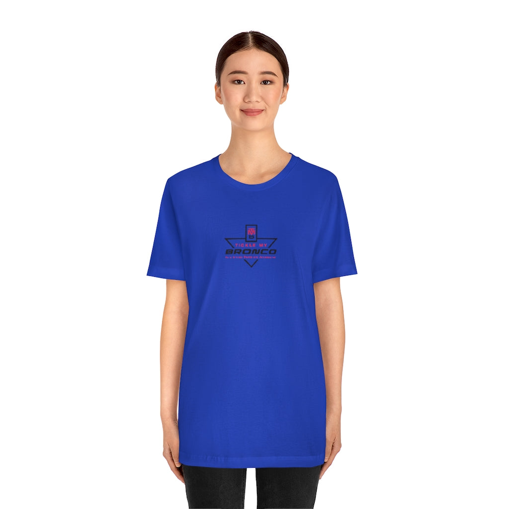 Tickle My Bronco Unisex Jersey Short Sleeve Tee