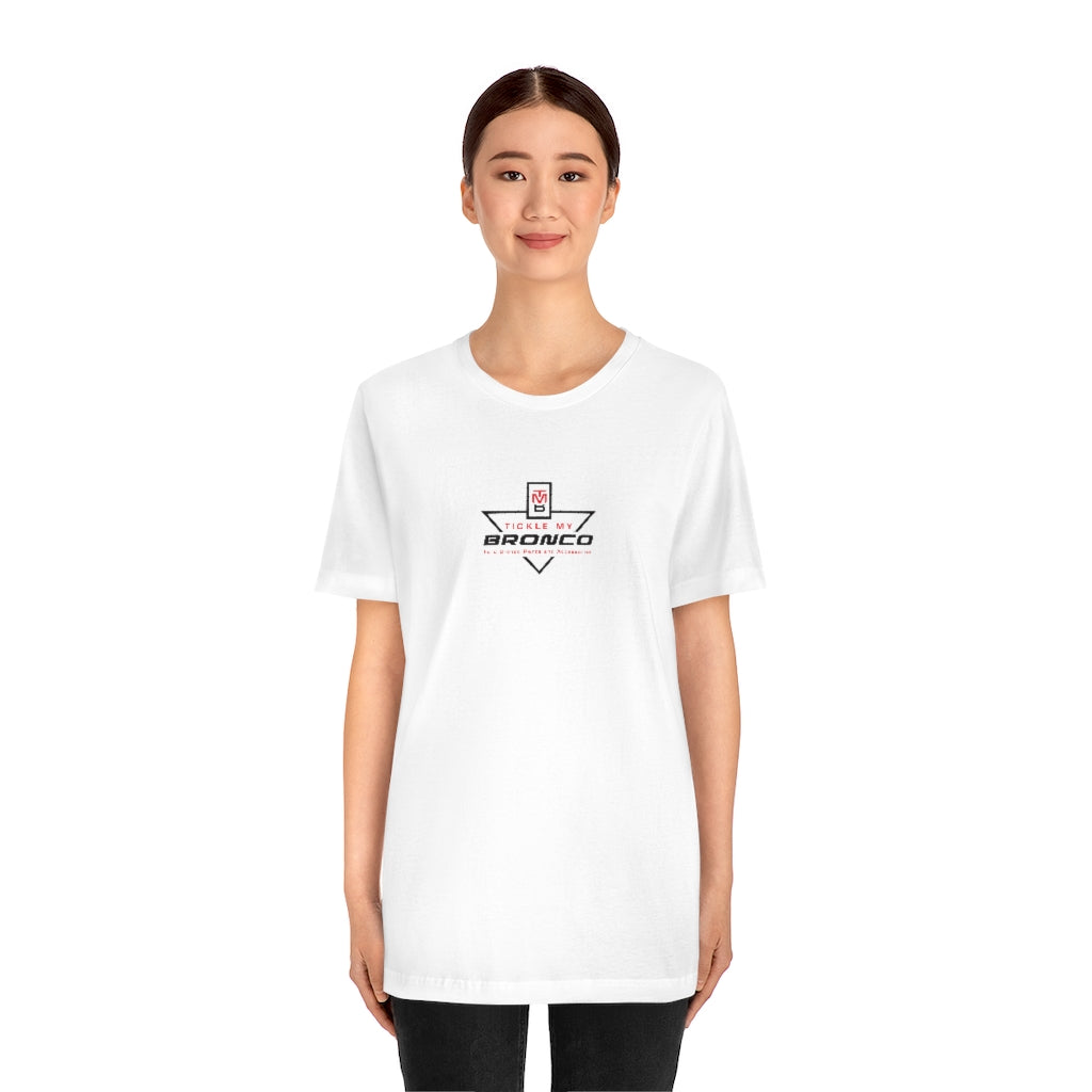 Tickle My Bronco Unisex Jersey Short Sleeve Tee