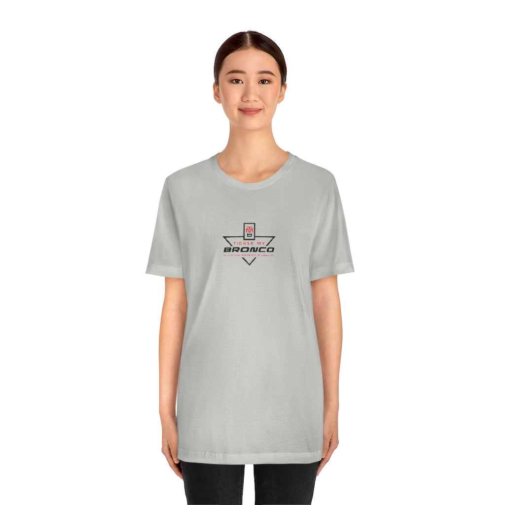 Tickle My Bronco Unisex Jersey Short Sleeve Tee