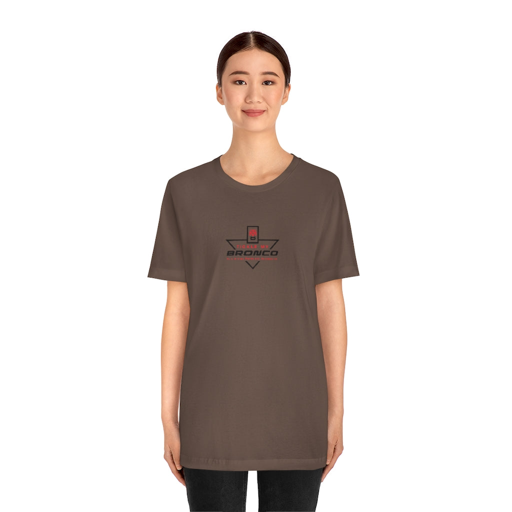 Tickle My Bronco Unisex Jersey Short Sleeve Tee