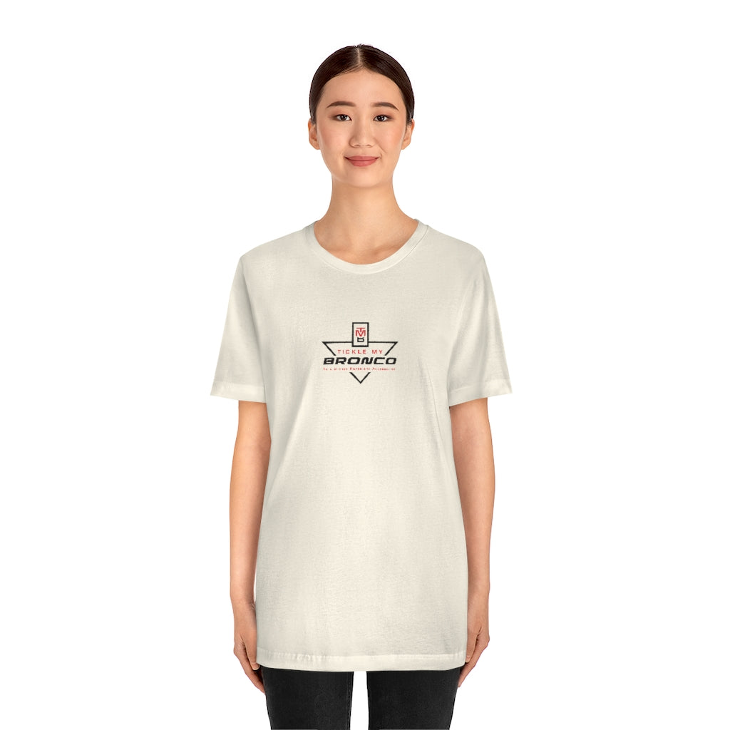 Tickle My Bronco Unisex Jersey Short Sleeve Tee