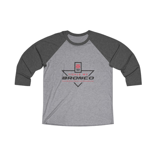 Tickle My Bronco Unisex Tri-Blend 3\4 Raglan Tee